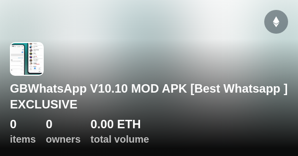 GBWhatsApp V10 10 MOD APK Best Whatsapp EXCLUSIVE Collection OpenSea