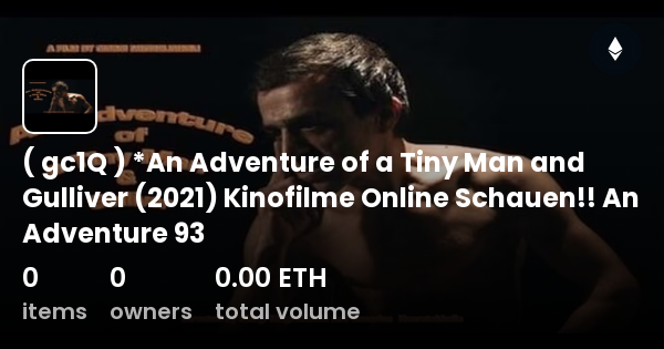 Gc1q An Adventure Of A Tiny Man And Gulliver 2021 Kinofilme Online Schauen An Adventure 