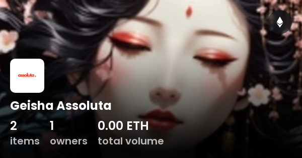 Geisha Assoluta - Collection | OpenSea