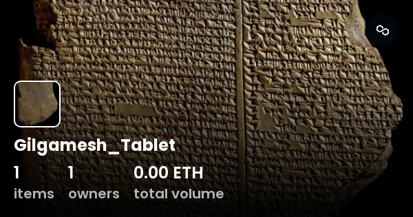 Gilgamesh_Tablet - Collection | OpenSea