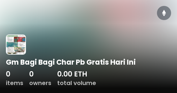 Gm Bagi Bagi Char Pb Gratis Hari Ini Collection OpenSea