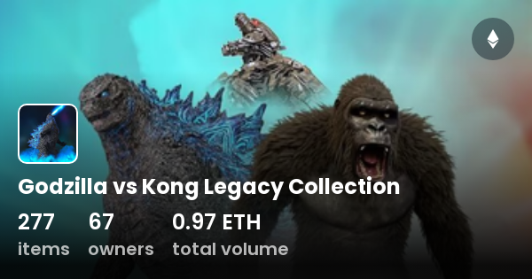 Godzilla vs Kong Legacy Collection - Collection | OpenSea