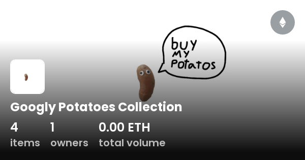 Googly Potatoes Collection Collection Opensea