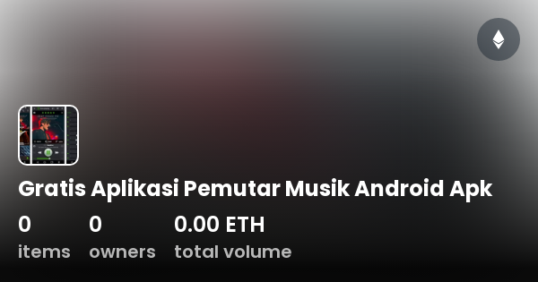 Gratis Aplikasi Pemutar Musik Android Apk Collection OpenSea