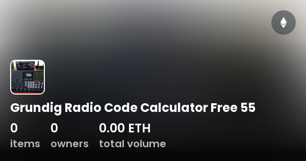 Grundig Radio Code Calculator Free 55 - Collection | OpenSea