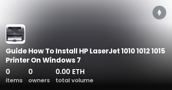 How HP LaserJet 1012 1015 Printer On Windows 7 - Collection | OpenSea