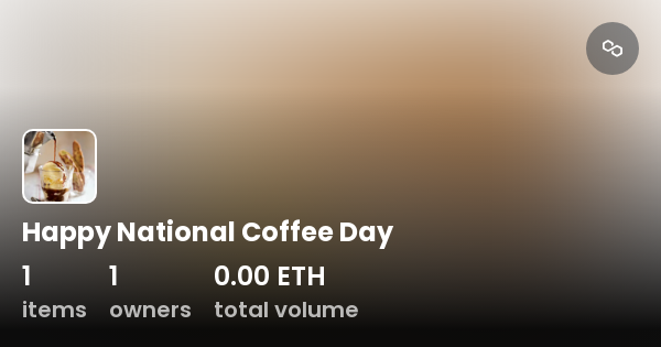 Happy National Coffee Day - Collection | OpenSea