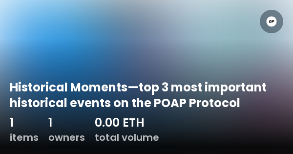 historical-moments-top-3-most-important-historical-events-on-the-poap