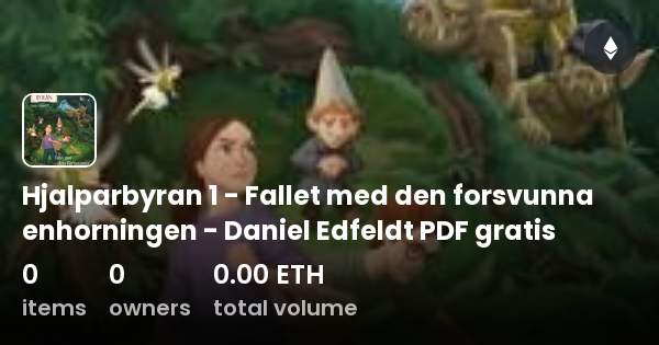 Hjalparbyran 1 Fallet Med Den Forsvunna Enhorningen Daniel Edfeldt