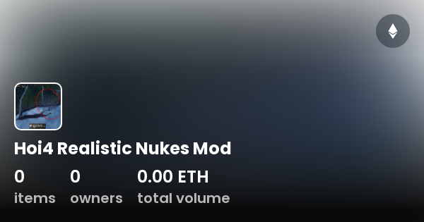 Hoi4 Realistic Nukes Mod - Collection | OpenSea