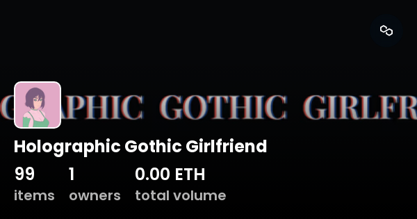 Holographic Gothic Girlfriend Collection Opensea