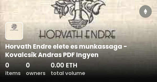 Horvath Endre elete es munkassaga - Kovalcsik Andras PDF Ingyen ...