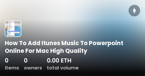 how-to-add-itunes-music-to-powerpoint-online-for-mac-high-quality