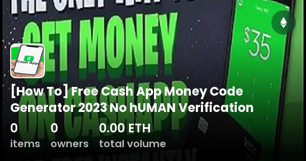 How To Free Cash App Money Code Generator 2023 No Human Verification Collection Opensea 7131