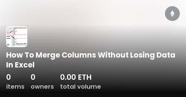 how-to-merge-columns-without-losing-data-in-excel-collection-opensea