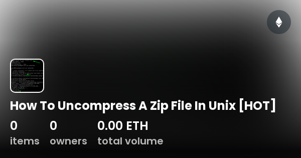 how-to-uncompress-a-zip-file-in-unix-hot-collection-opensea