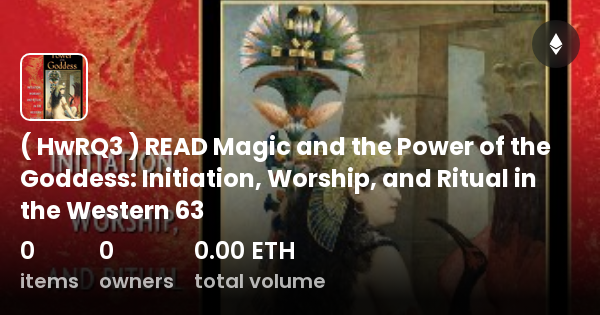 Hwrq3 Read Magic And The Power Of The Goddess Initiation Worship