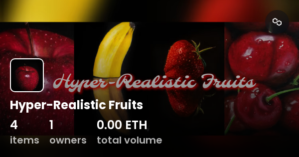 Hyper Realistic Fruits Collection OpenSea