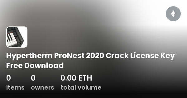 Hypertherm ProNest 2020 Crack License Key Free Download - Collection ...