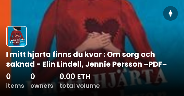 I Mitt Hjarta Finns Du Kvar : Om Sorg Och Saknad - Elin Lindell, Jennie ...