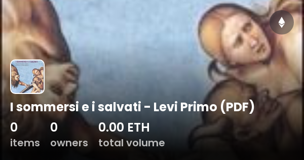 I Sommersi E I Salvati Pdf I sommersi e i salvati - Levi Primo (PDF) - Collection | OpenSea