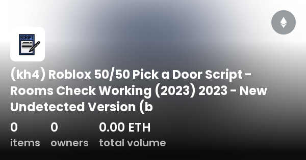 kh4) Roblox 50/50 Pick a Door Script - Rooms Check Working (2023) 2023 -  New Undetected Version (b - Collection