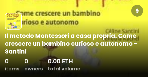 Il Metodo Montessori A Casa Propria Come Crescere Un Bambino Curioso E Autonomo Santini 0049