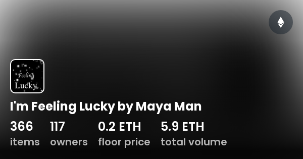 I'm Feeling Lucky by Maya Man