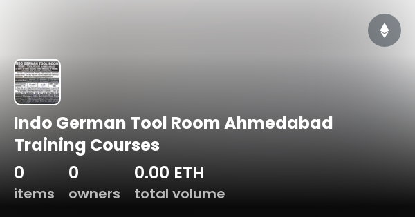 Indo German Tool Room Ahmedabad Training Courses Collection OpenSea