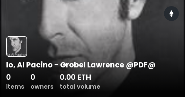 Io, Al Pacino - Grobel Lawrence @PDF@ - Collection | OpenSea