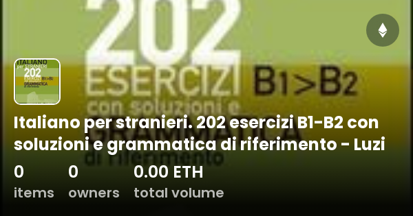 Italiano Per Stranieri. 202 Esercizi B1-B2 Con Soluzioni E Grammatica ...