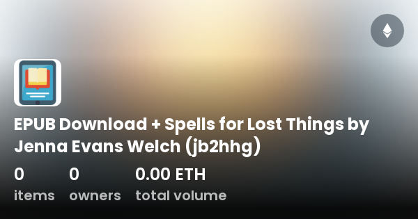 EPUB Download + Spells for Lost Things by Jenna Evans Welch (jb2hhg ...