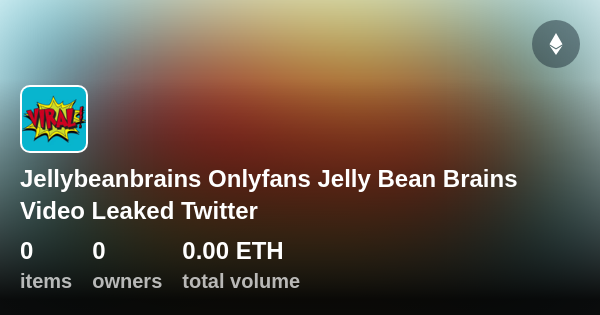 Jellybeanbrains Onlyfans Jelly Bean Brains Video Leaked Twitter Collection Opensea 