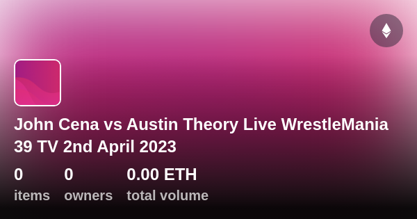 John Cena Vs Austin Theory Live Wrestlemania Tv Nd April Collection Opensea