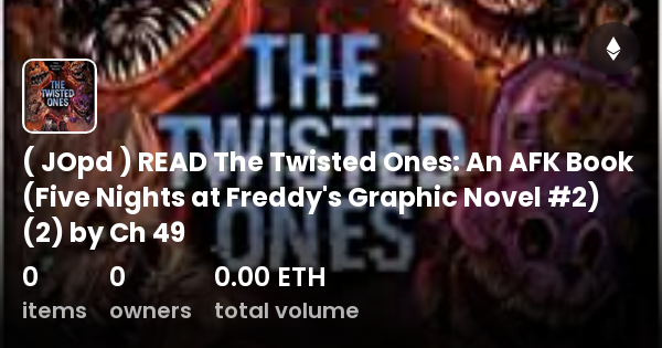 Jopd Read The Twisted Ones An Afk Book Five Nights At Freddys Graphic Novel 2 2 By Ch 0746