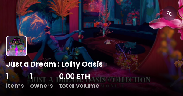 Just a Dream : Lofty Oasis - Collection | OpenSea