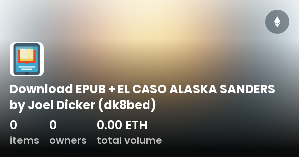 Download EPUB + EL CASO ALASKA SANDERS by Joel Dicker (dk8bed) - Collection