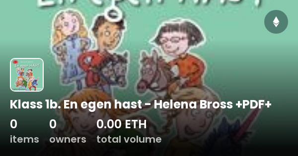 Klass 1b. En Egen Hast - Helena Bross +PDF+ - Collection | OpenSea