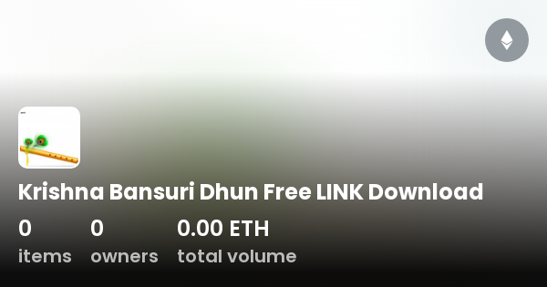 Krishna Bansuri Dhun Free LINK Download Collection OpenSea
