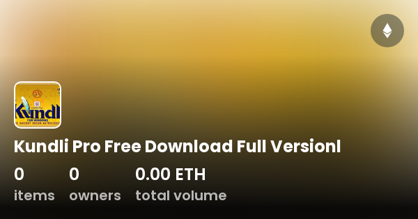Kundli Pro Free Download Full Versionl Collection OpenSea