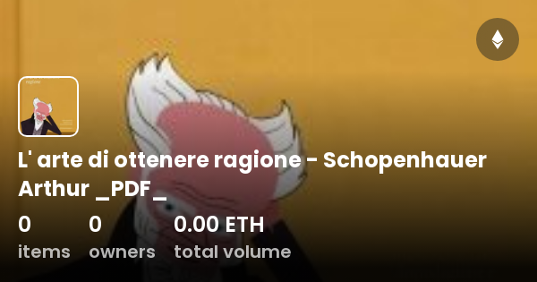 Schopenhauer L'arte Di Ottenere Ragione Pdf Gratis L' arte di ottenere ragione - Schopenhauer Arthur _PDF_ - Collection