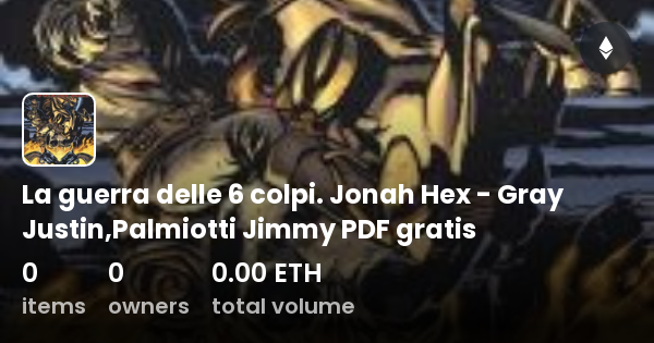 La Guerra Delle Colpi Jonah Hex Gray Justin Palmiotti Jimmy Pdf Gratis Collection Opensea