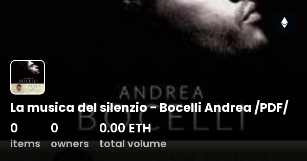 La Musica Del Silenzio Bocelli Andrea Pdf Collection Opensea