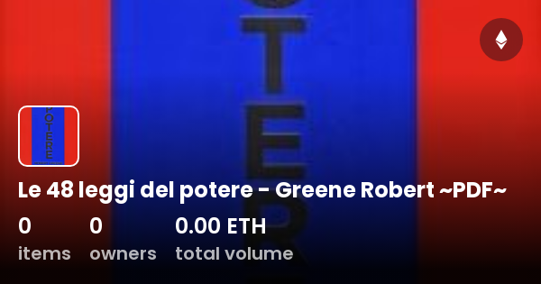 Le 48 Leggi Del Potere Pdf Le 48 leggi del potere - Greene Robert ~PDF~ - Collection | OpenSea