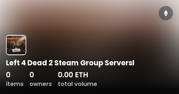 how to play left 4 dead 2 on steam group server