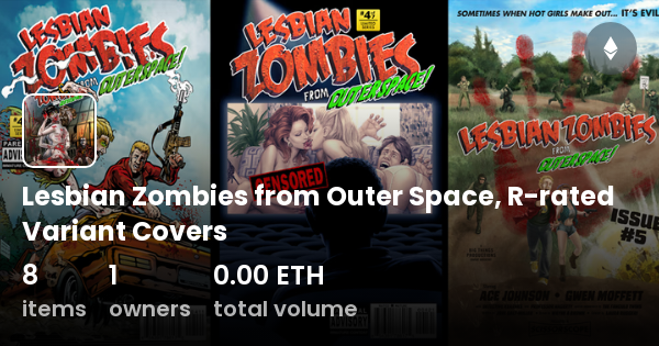 Lesbian Zombies From Outer Space R Rated Variant Covers Collection Opensea