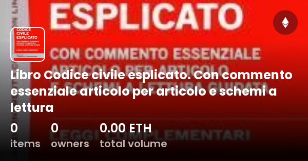 Libro Codice Civile Esplicato. Con Commento Essenziale Articolo Per ...