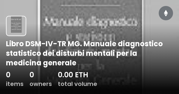 Manuale Diagnostico E Statistico Dei Disturbi Mentali Libro DSM-IV-TR MG. Manuale diagnostico statistico dei disturbi mentali