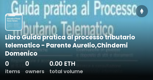 Libro Guida Pratica Al Processo Tributario Telematico - Parente Aurelio ...