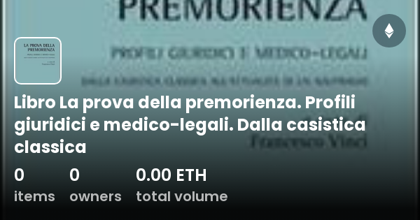 Libro La Prova Della Premorienza Profili Giuridici E Medico Legali Dalla Casistica Classica